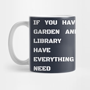 if you have a garden and a library you have everything you need - funny quote  Vintage Summer Mug